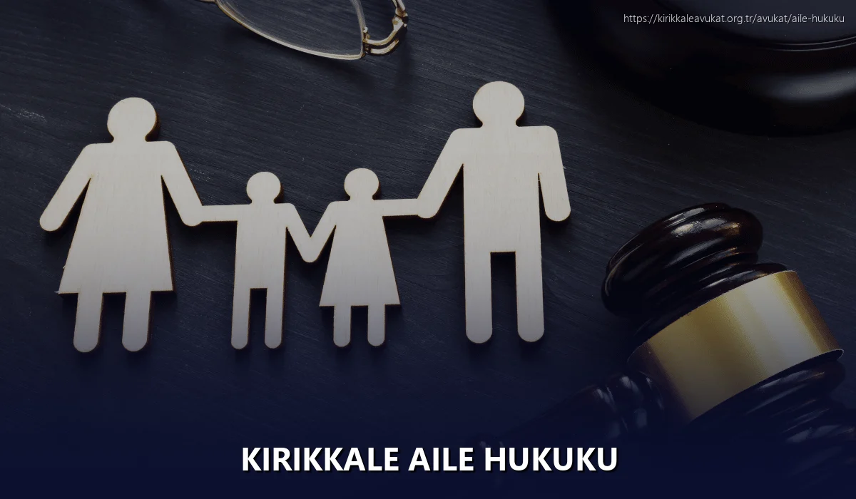 Kırıkkale Aile Hukuku