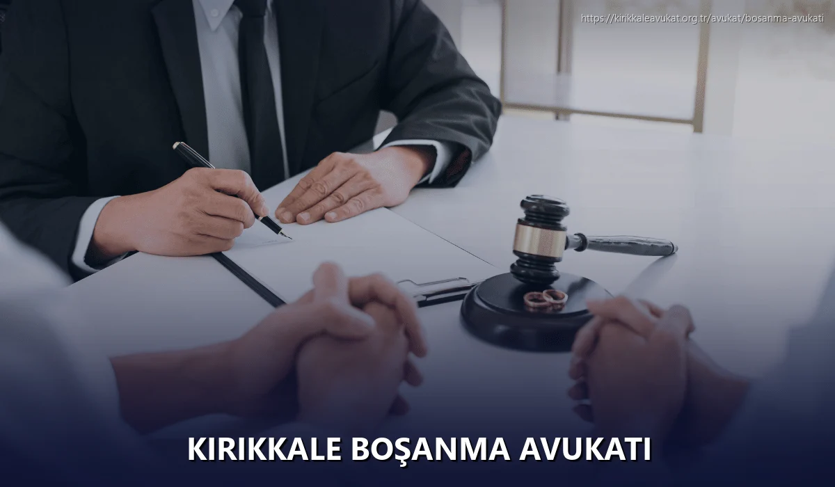 Kırıkkale Boşanma Avukatı