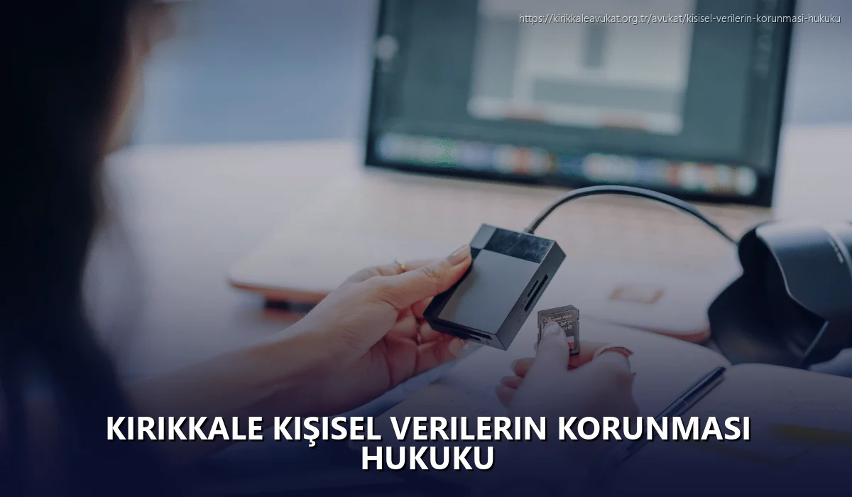 Kırıkkale Kişisel Verilerin Korunması Hukuku