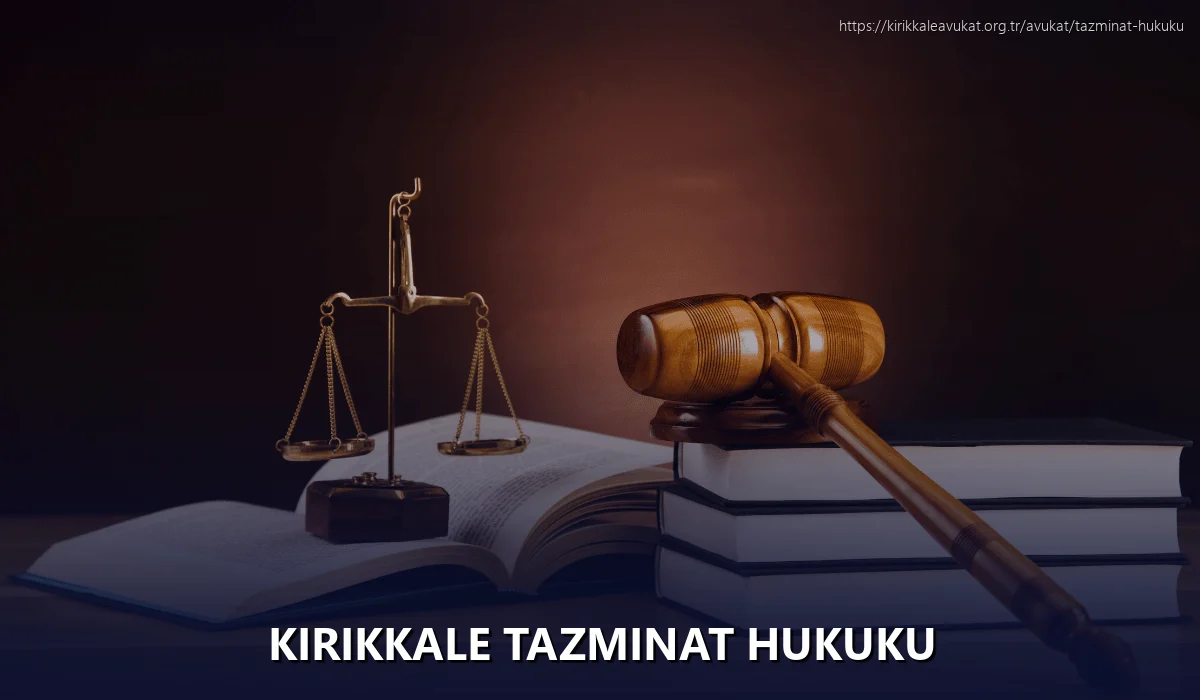 Kırıkkale Tazminat Hukuku
