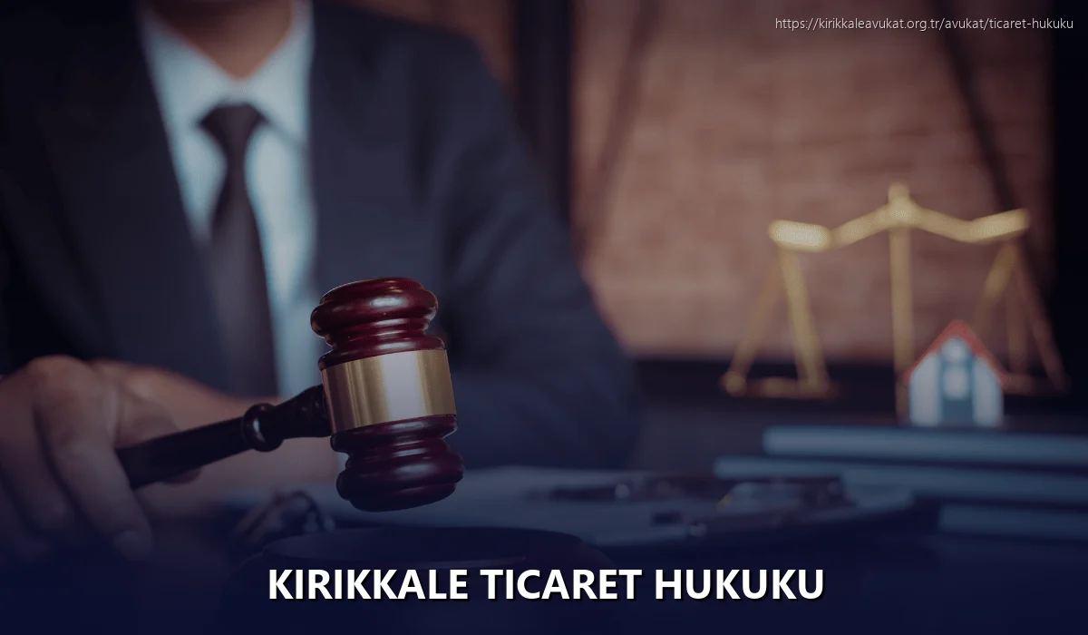 Kırıkkale Ticaret Hukuku